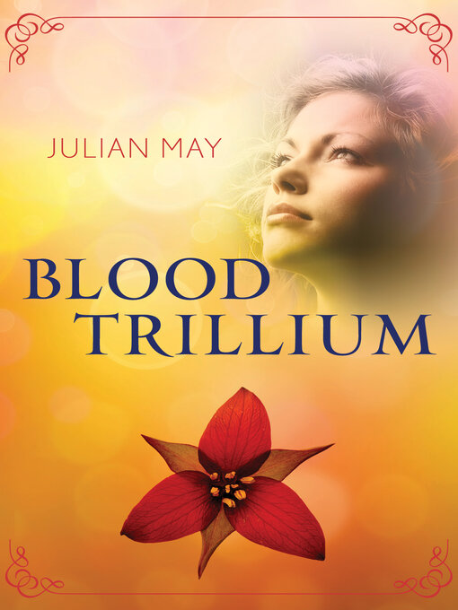 Title details for Blood Trillium by Julian May - Available
